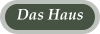 Das Haus