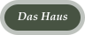 Das Haus